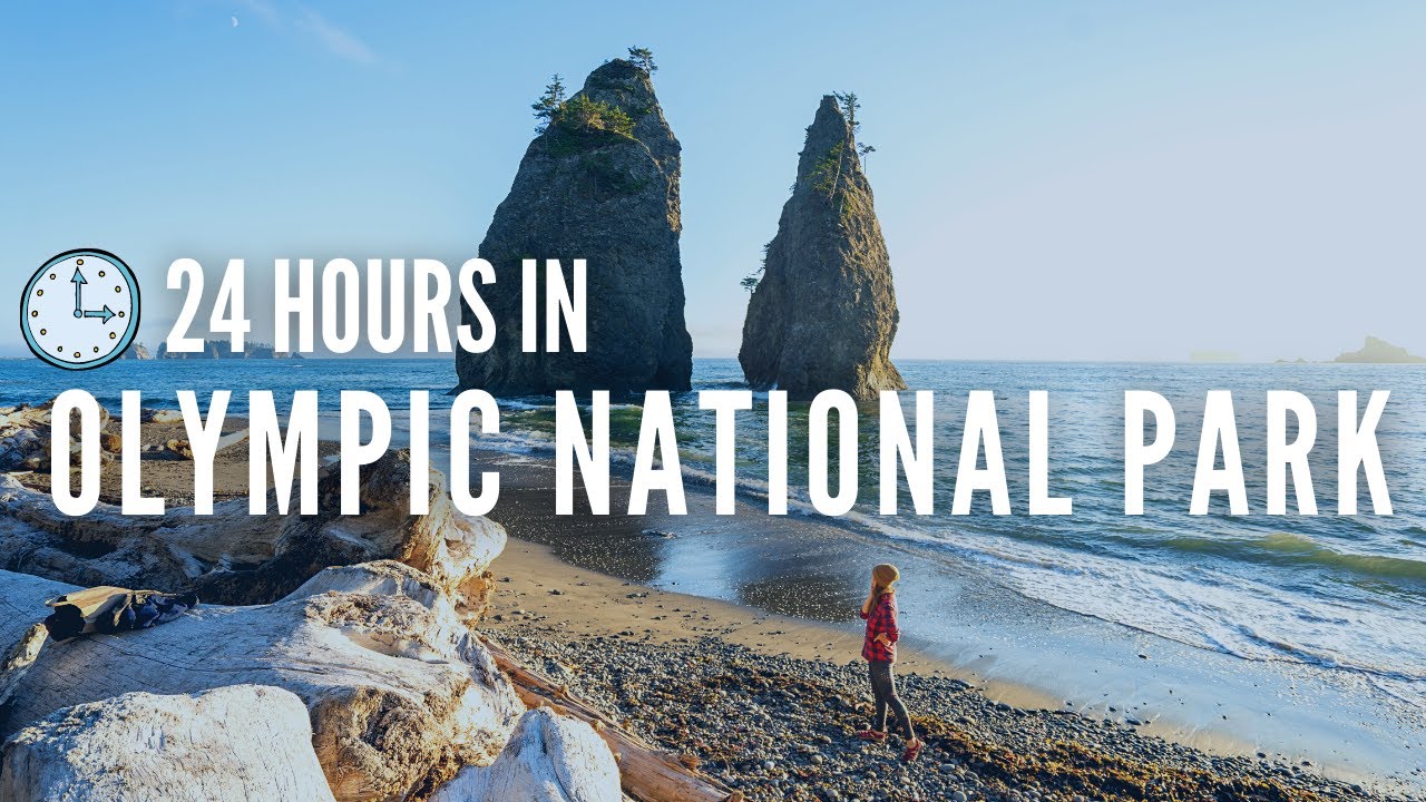 Olympic National Park in only 24 hours!